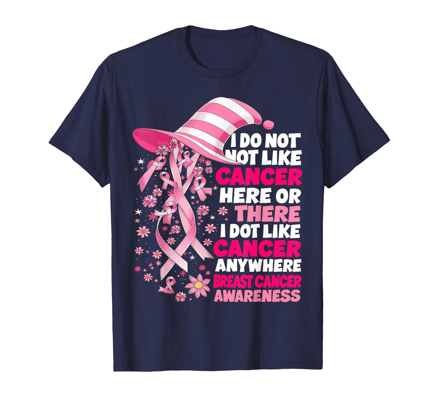 I Do Not Like Cancer Here Or There I Do Not Like Cancer T-Shirt