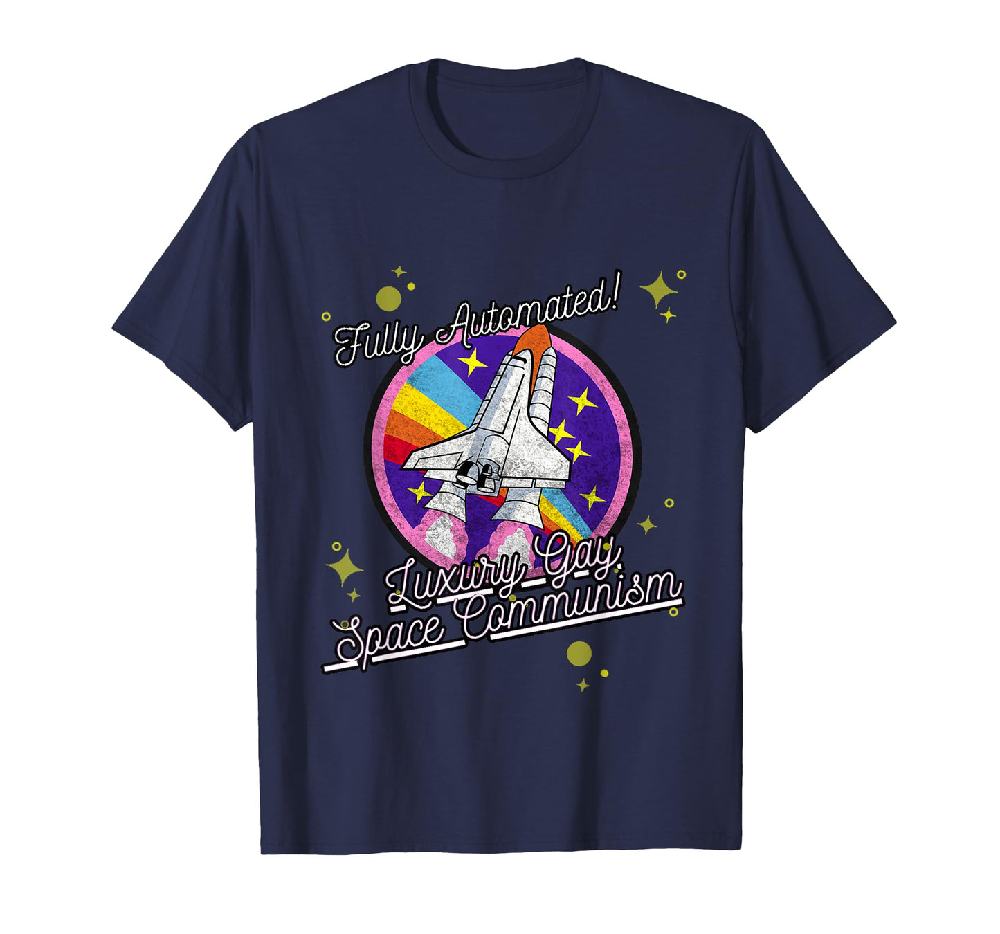 Fully Automated Luxury Gay Space Communism T-Shirt