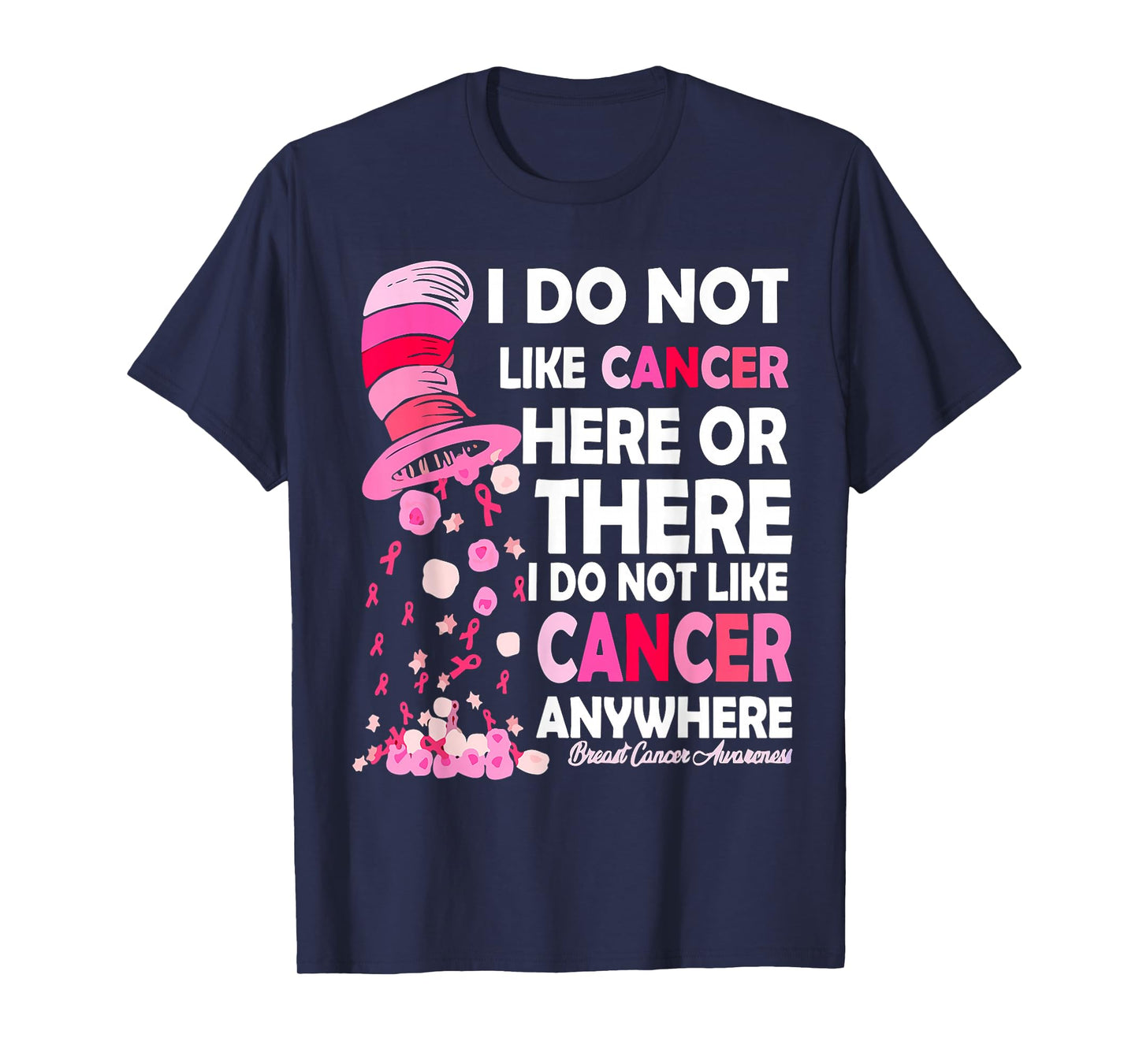 I Do Not Like Cancer Here Or There I Do Not Like Cancer T-Shirt
