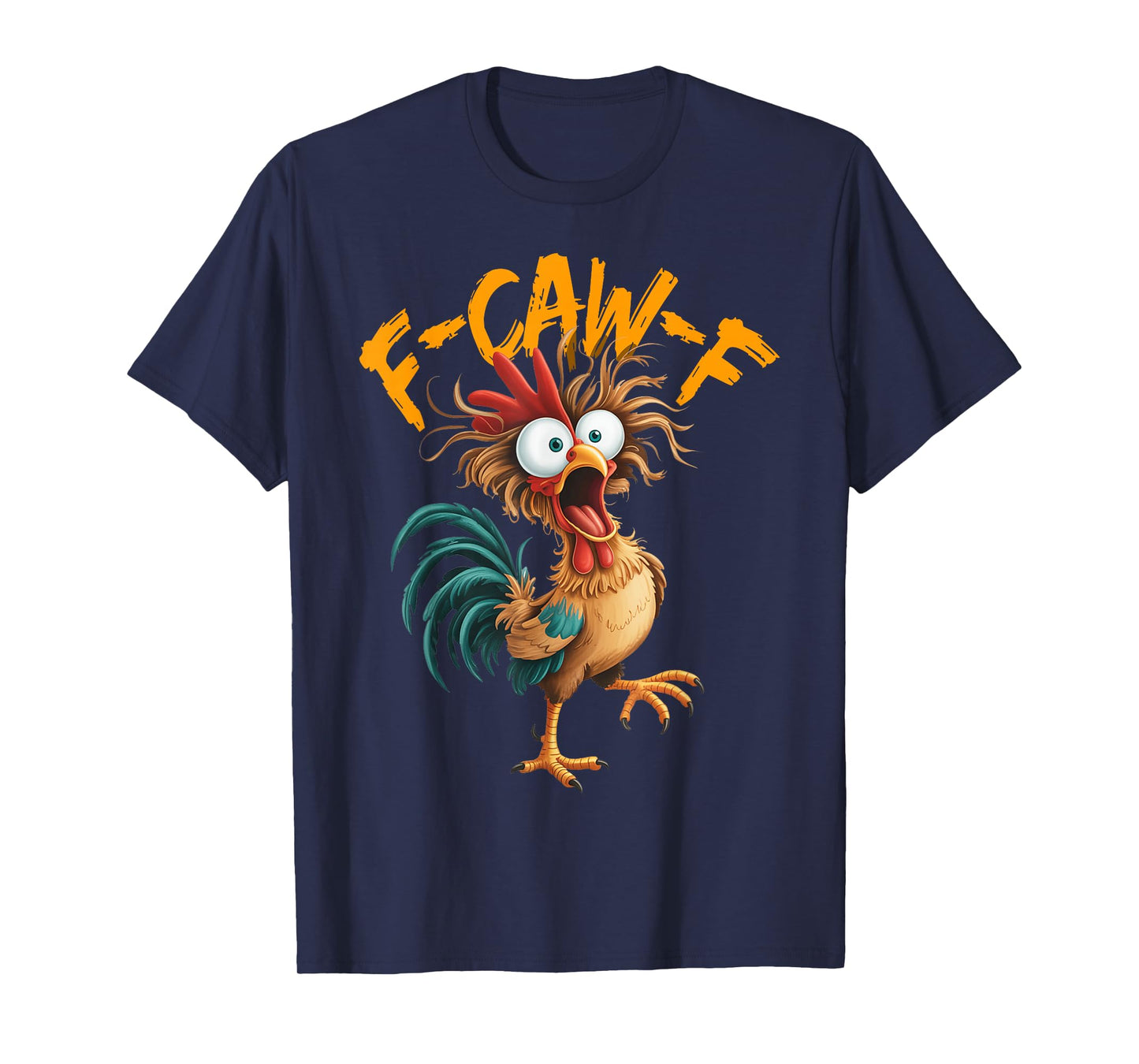 F-Caw-F Funny Chicken Humor F-Caw-F Quote Rooster Meme T-Shirt
