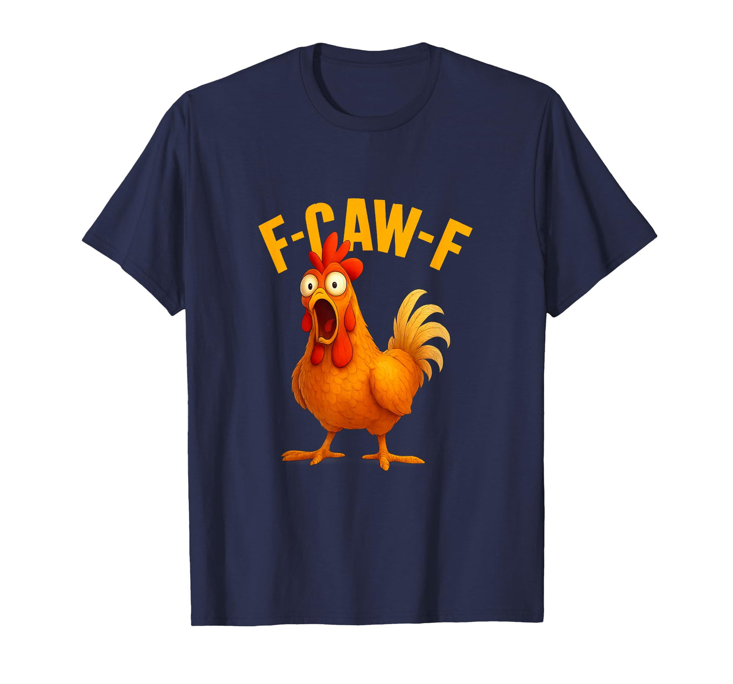 Funny F-Caw-F Chicken T-Shirt Humor Farm Animal Tee T-Shirt