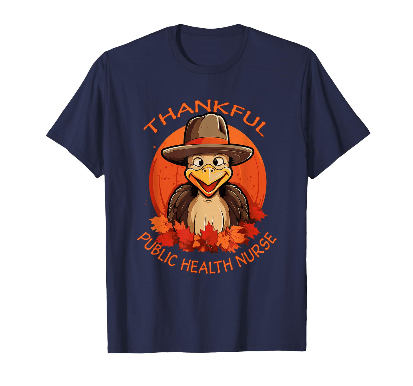 Public Health Nurse Funny Thanksgiving Turkey & Fall T-Shirt