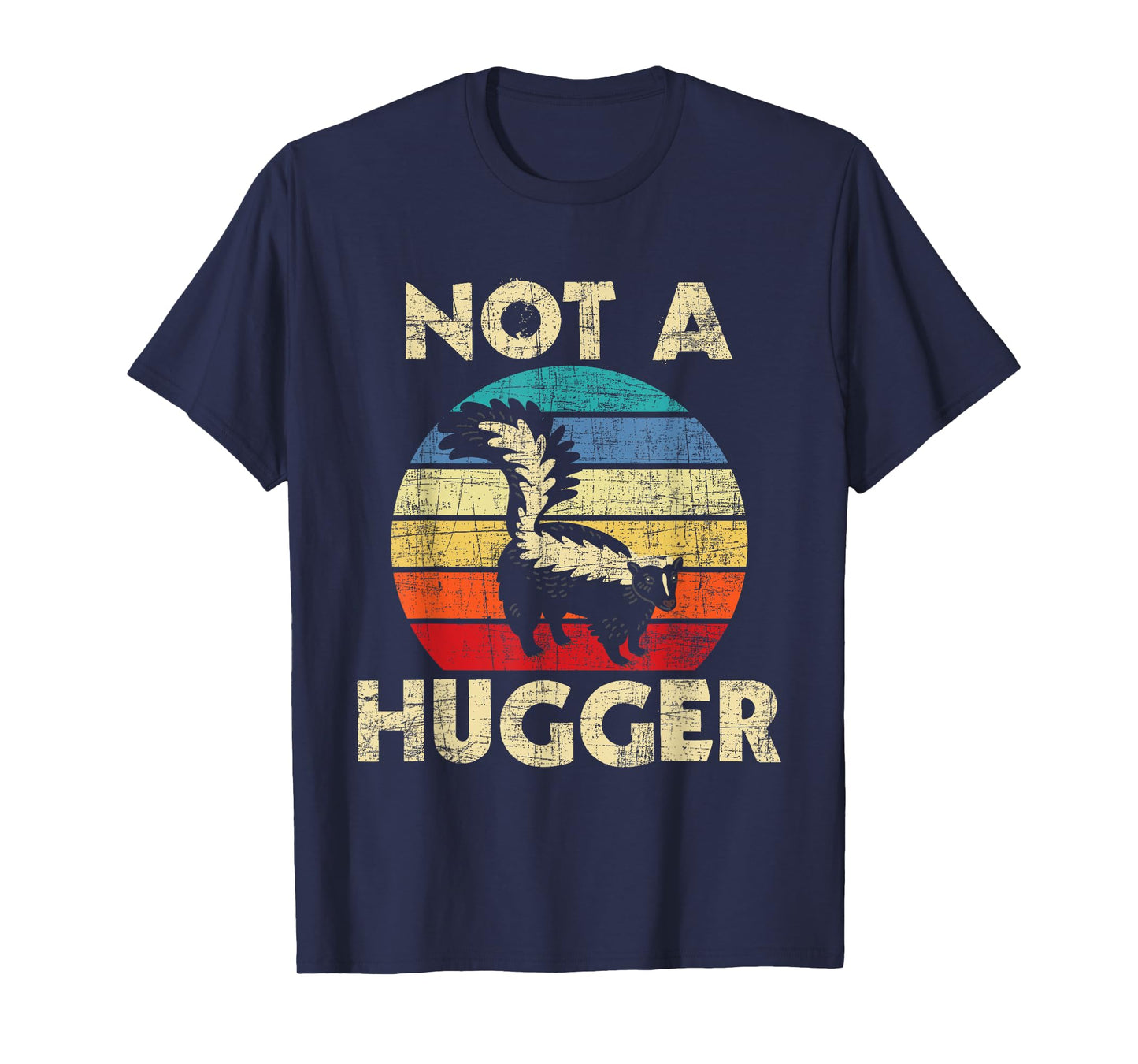 Not A Hugger - Skunk Lover Zookeeper Zoologist Mephitidae T-Shirt