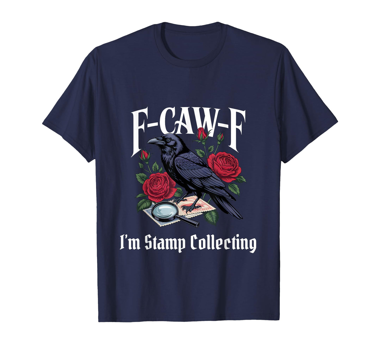 Funny F-Caw-F Stamp Collecting Gothic T-Shirt