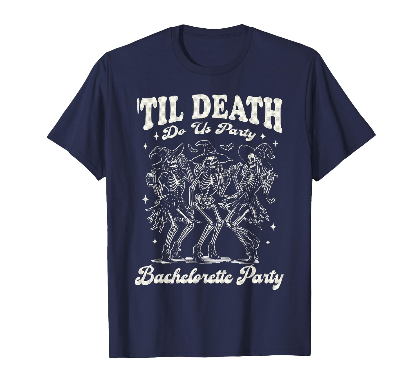 Til Death Do Us Party Witch Bachelorette Halloween Skeletons T-Shirt