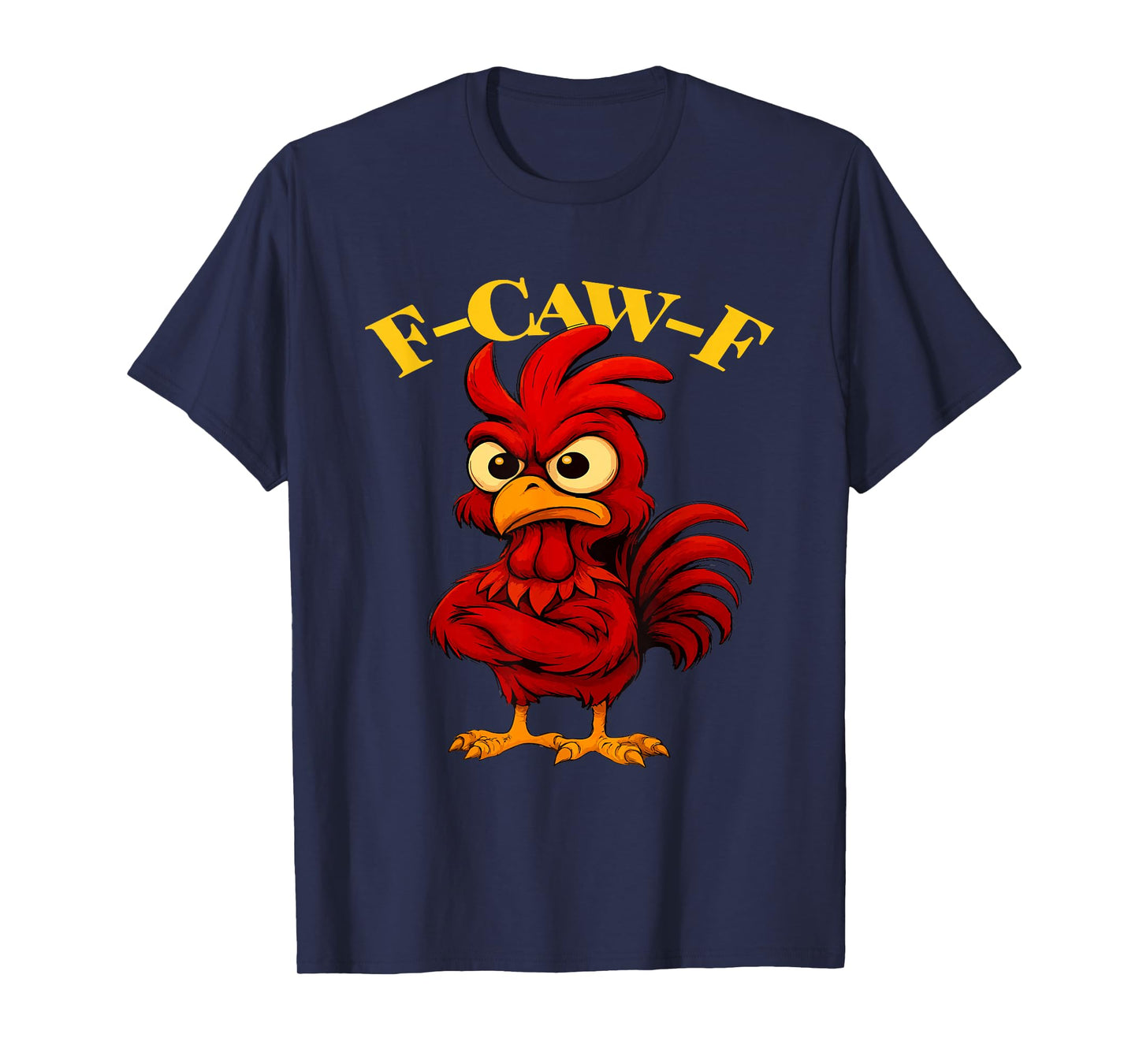 Funny F-Caw-F Rooster Graphic Design T-Shirt