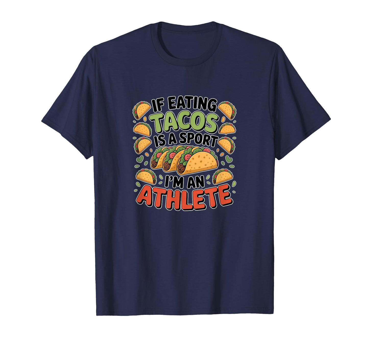 Taco Tuesday Mexican Food If Eating Tacos is A Sport Athlete T-Shirt