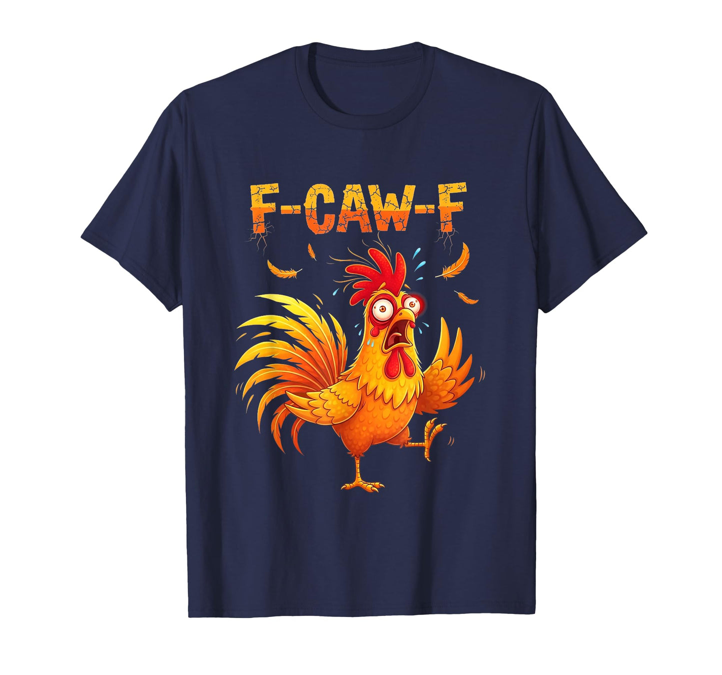 Funny F-Caw-F Chicken FCAWF Chicken T-Shirt