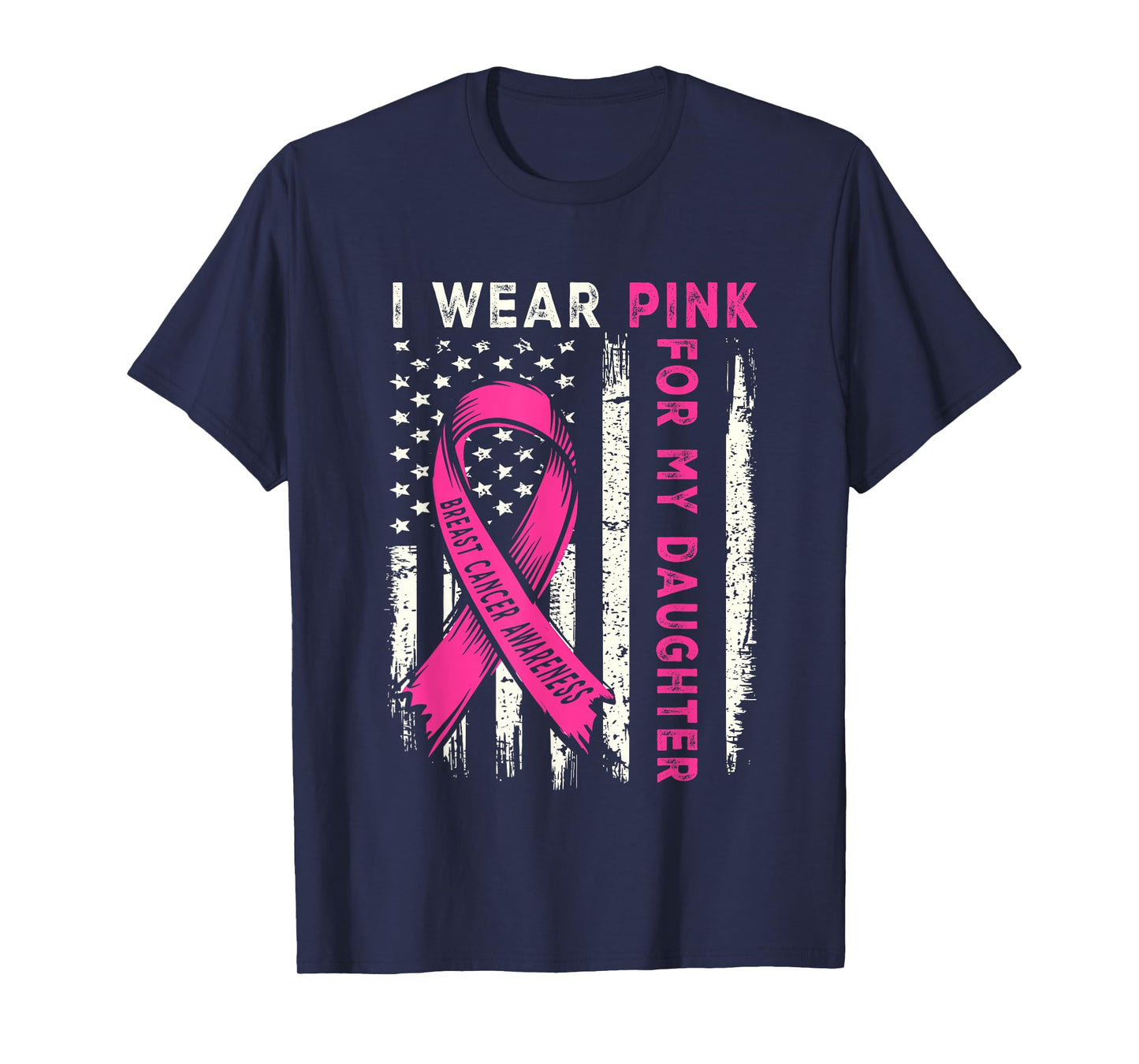 I Wear Pink daughter american flag support Breast Cancer men T-Shirt