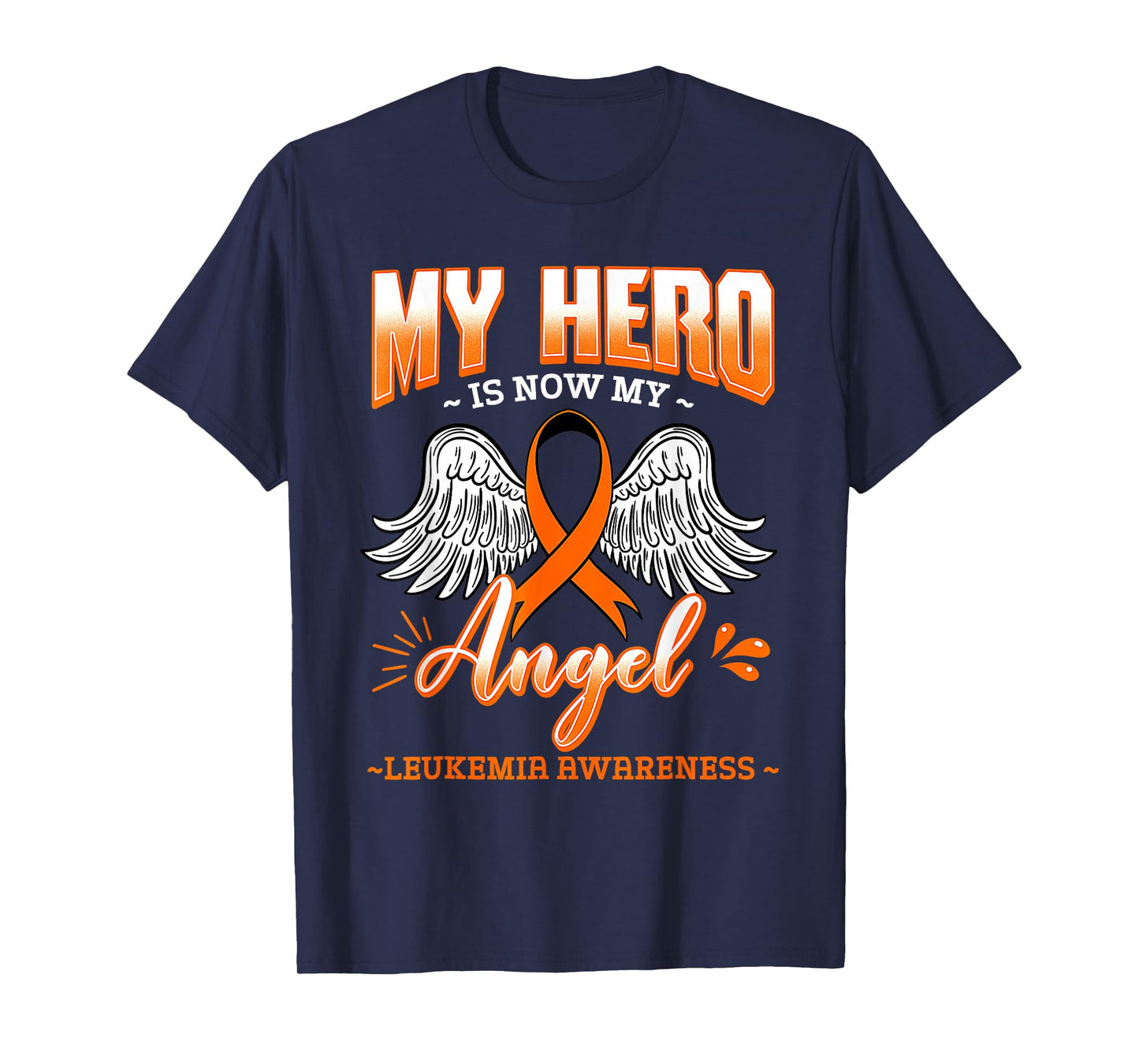 My Hero is Now My Angel Leukemia Bone Marrow Hematologists T-Shirt
