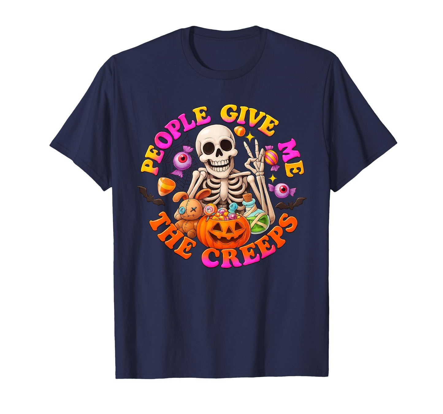 People Give Me The Creeps Skeleton Halloween Funny Sarcastic T-Shirt