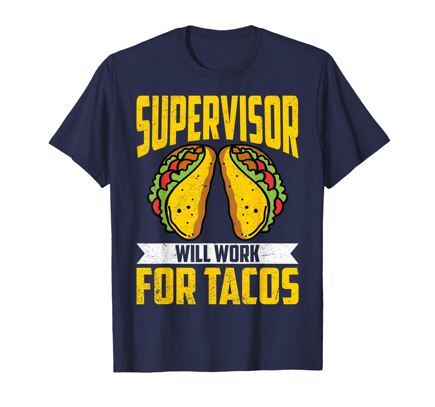 Supervisor Will Work for Tacos - Taco Lover Supervisor Gifts T-Shirt
