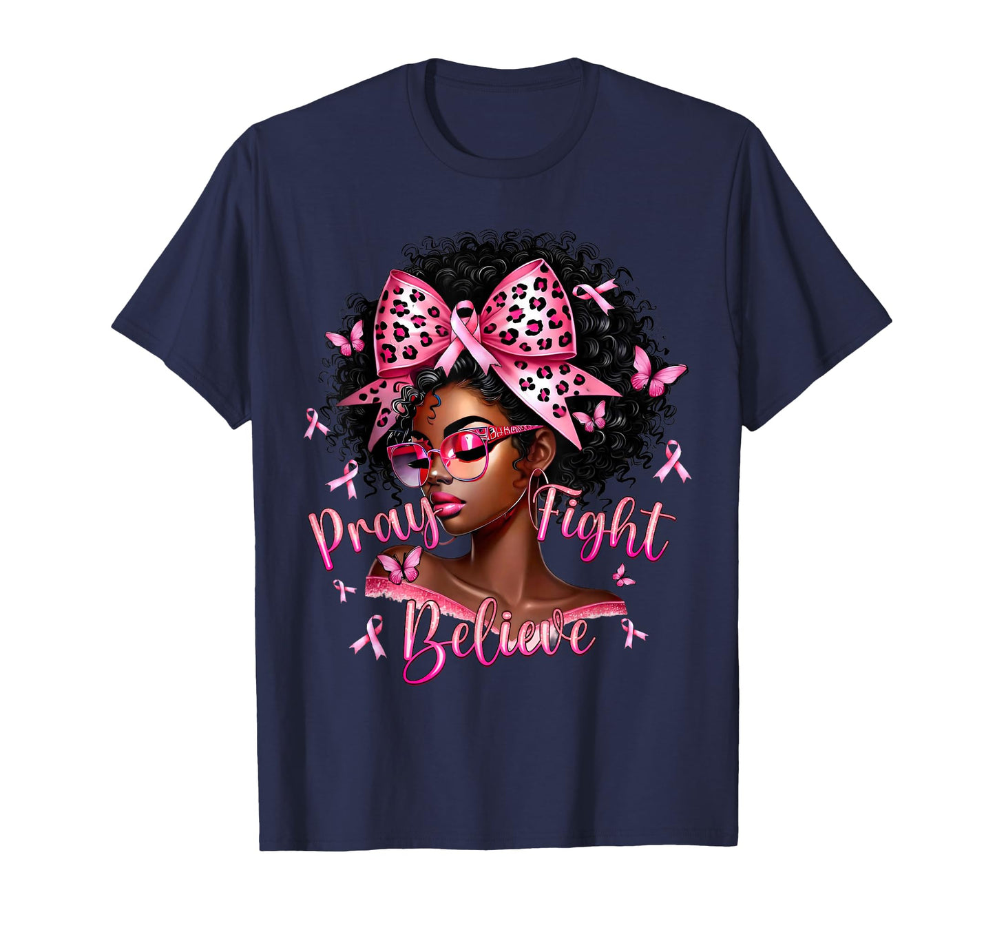 Pray Fight Believe Pink Black Woman Breast Cancer Awareness T-Shirt