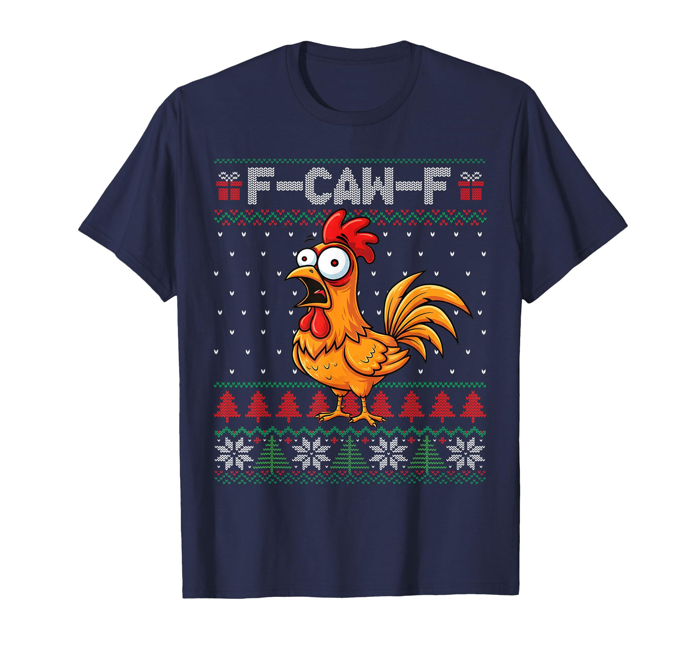 F-Caw-F Funny Chicken Humor Quote Christmas Ugly Sweater T-Shirt