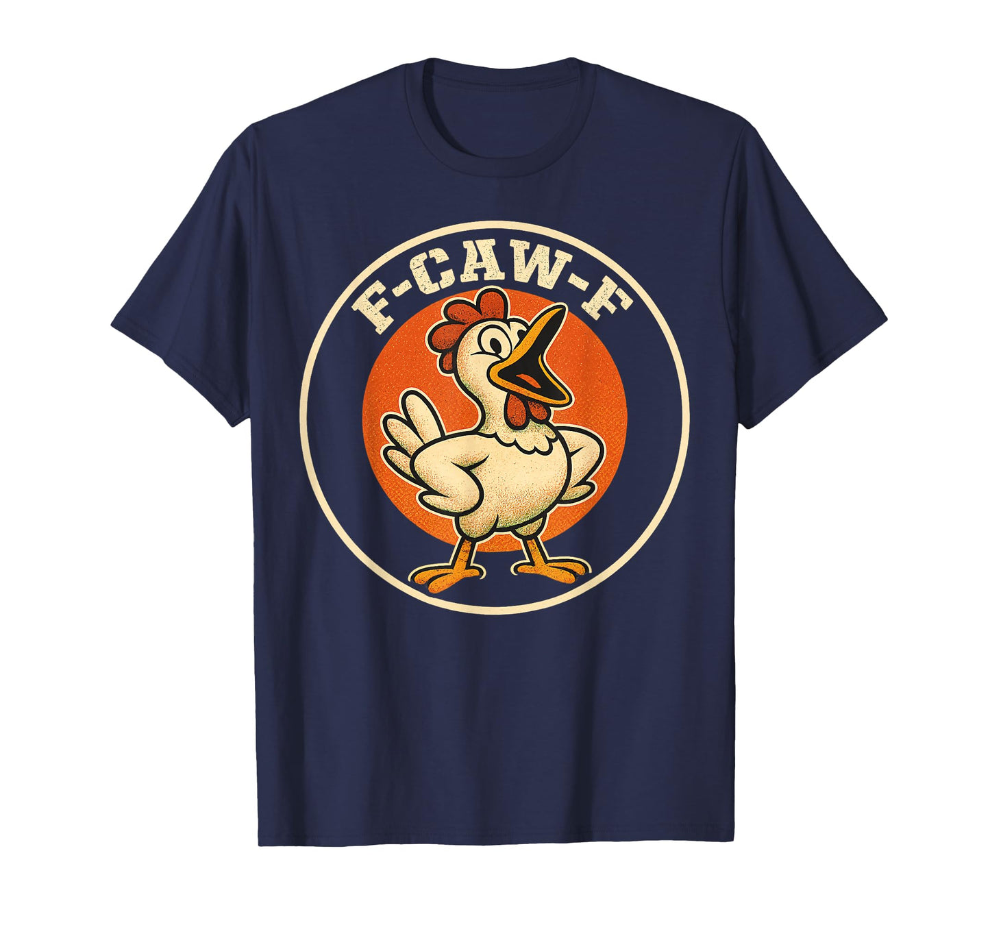 F-Caw-F Funny Chicken FCAWF Humour Quote Rooster Meme F-Caw-F T-Shirt