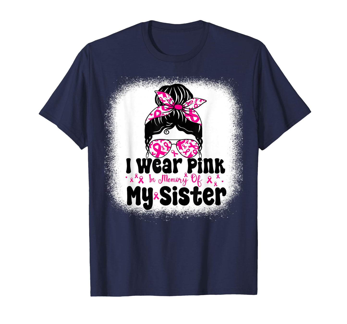 I Wear Pink In Memory Of My Sister Messy bun Breast Cancer T-Shirt
