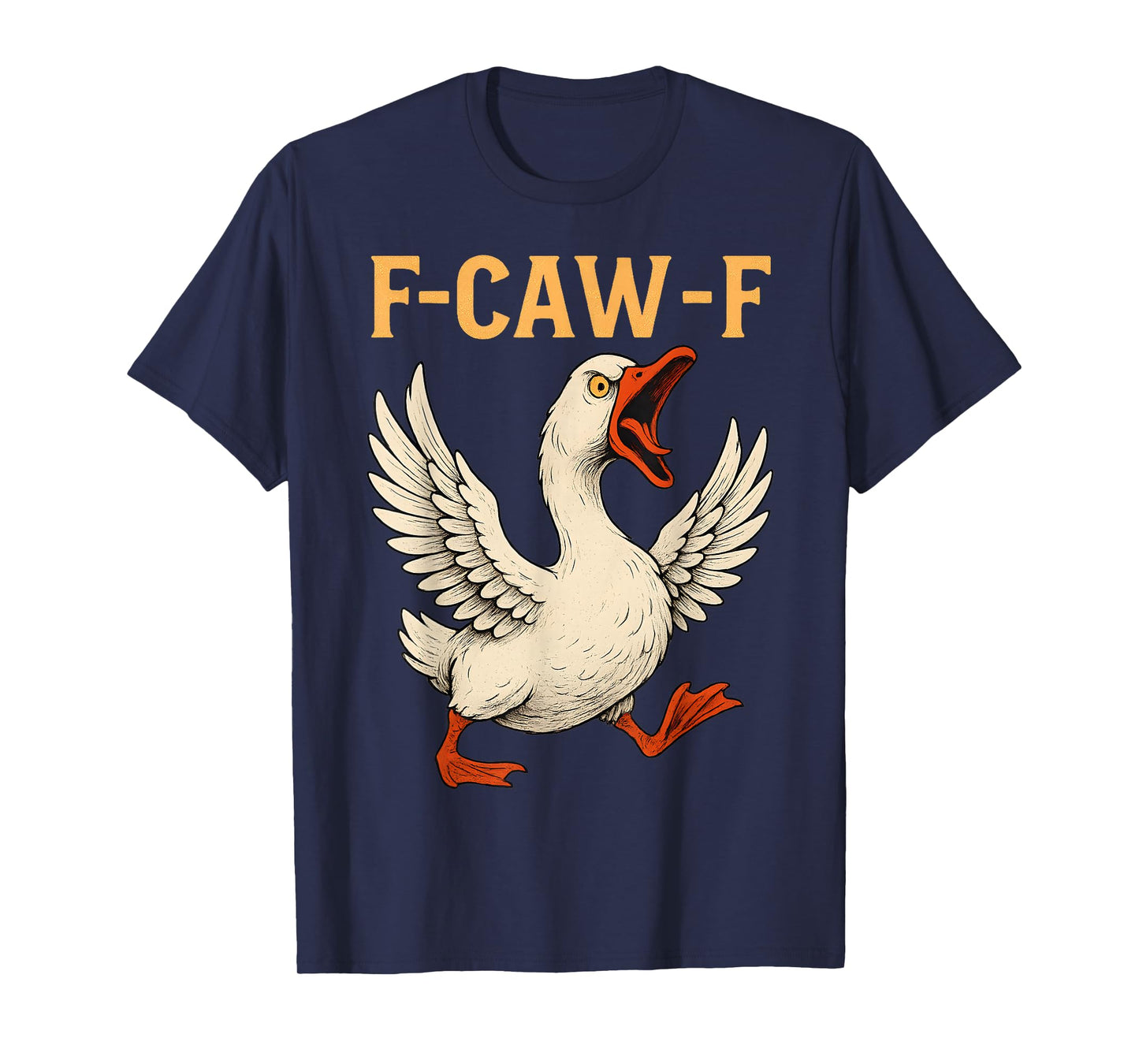 Funny Angry Goose F-CAW-F Sarcastic Humor T-Shirt