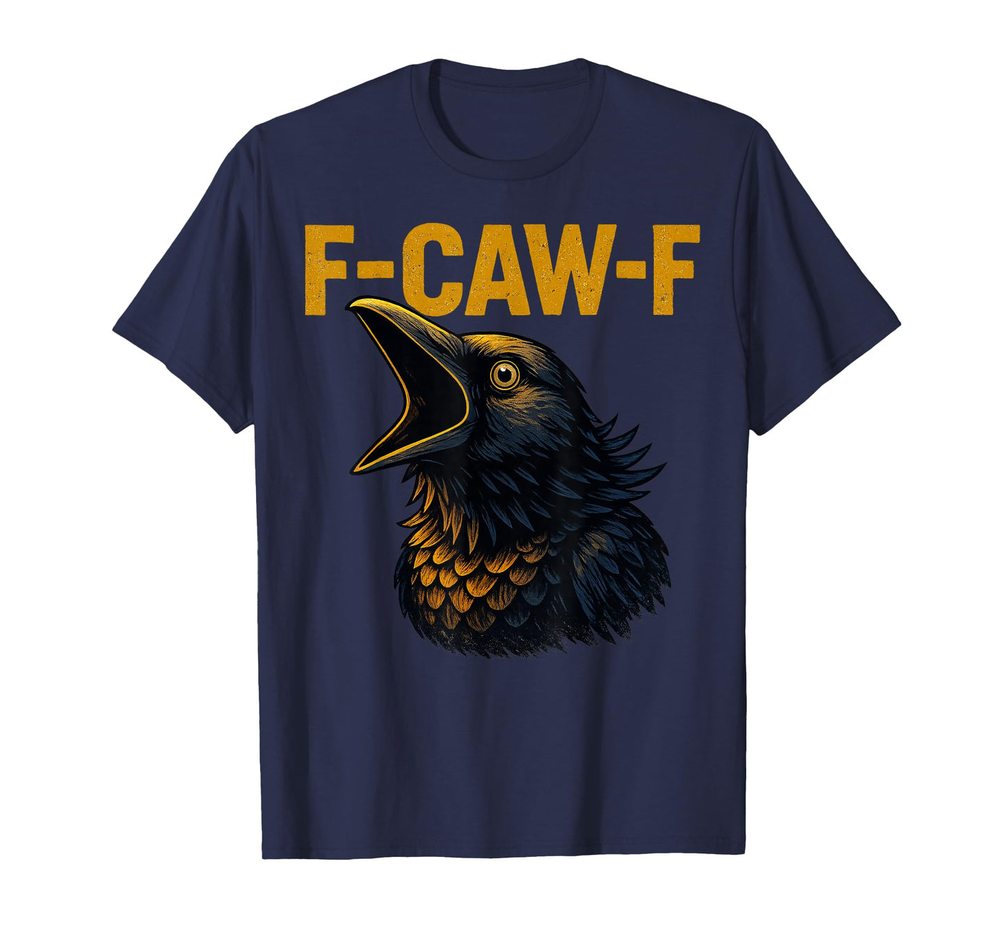 F-CAW-F Funny Chicken FCAWF Sarcasm Irony Humour F CAW F T-Shirt