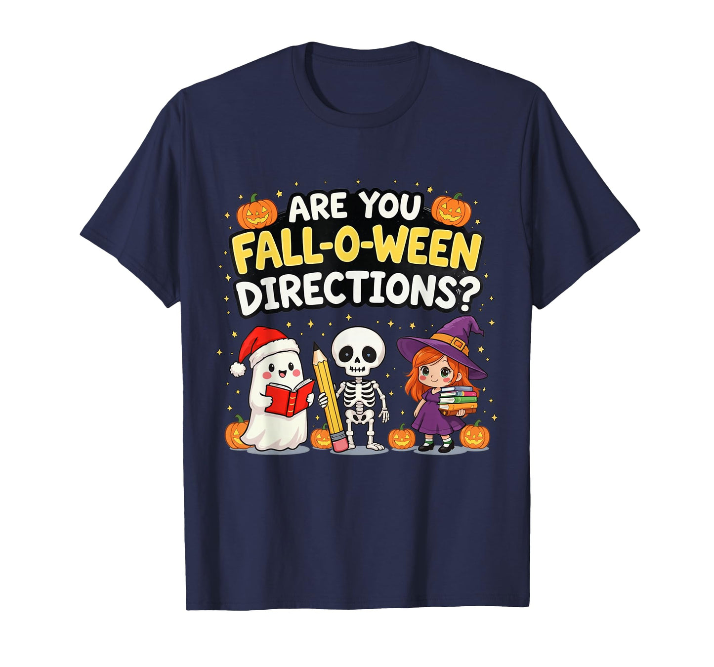are You Fall-O-Ween Directions, Funny Halloween Teacher Joke T-Shirt