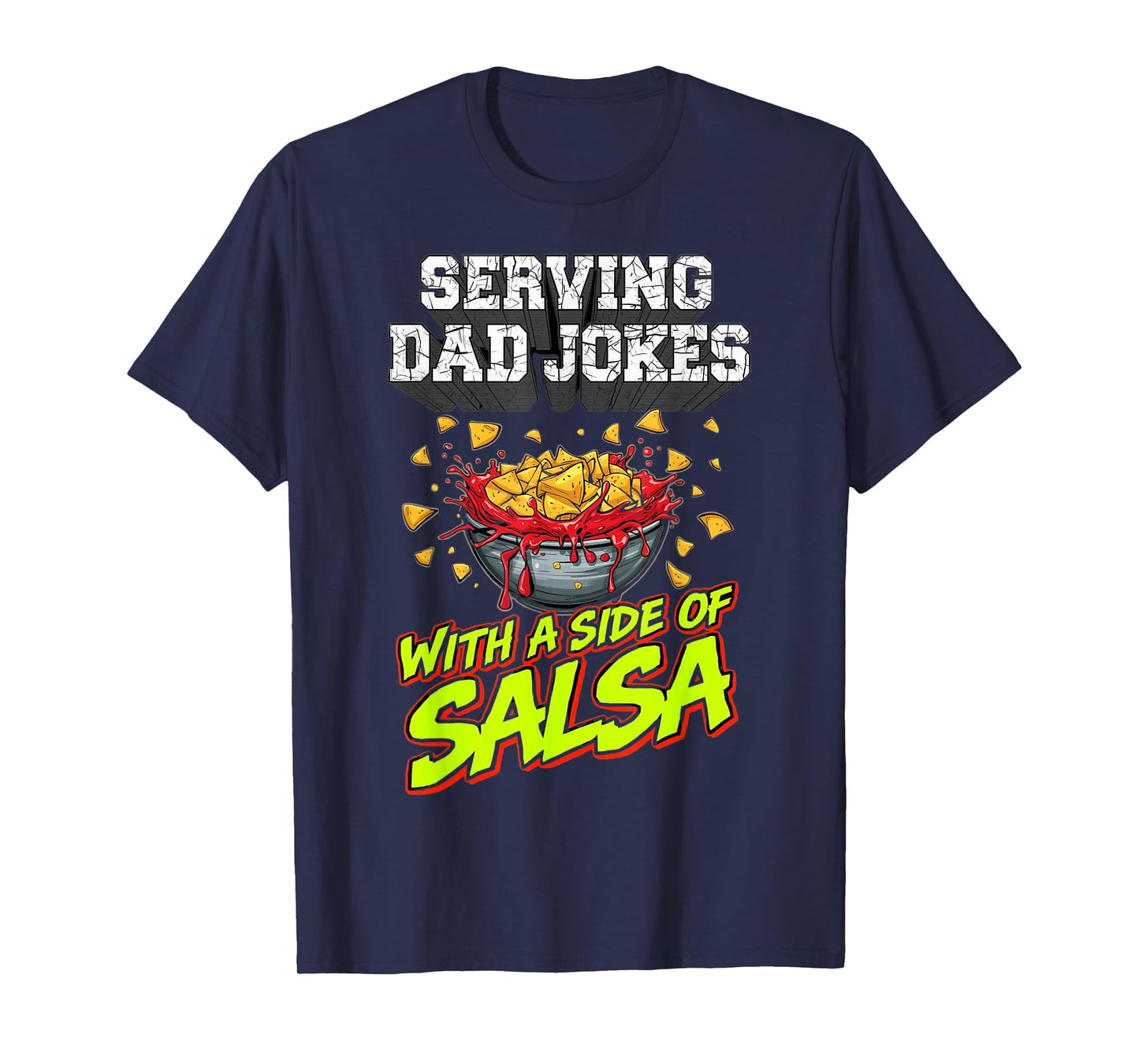 Serving Dad Jokes with A Side of Salsa Funny Nacho Taco Mens T-Shirt
