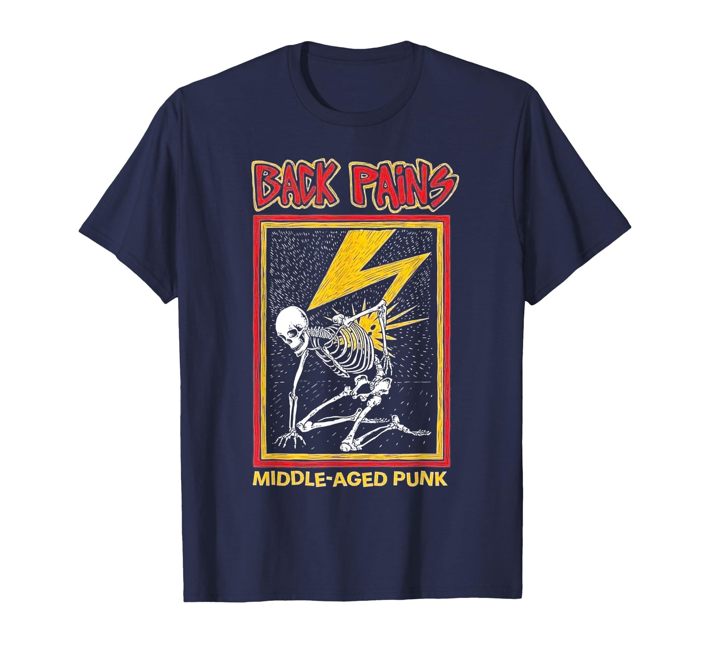 Back Pains Middle Aged Punk T-Shirt