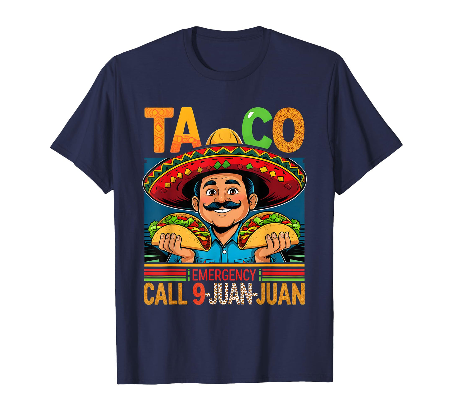 Mexican Tacos Taco Emergency Call 9 Juan Juan Cinco de Mayo T-Shirt