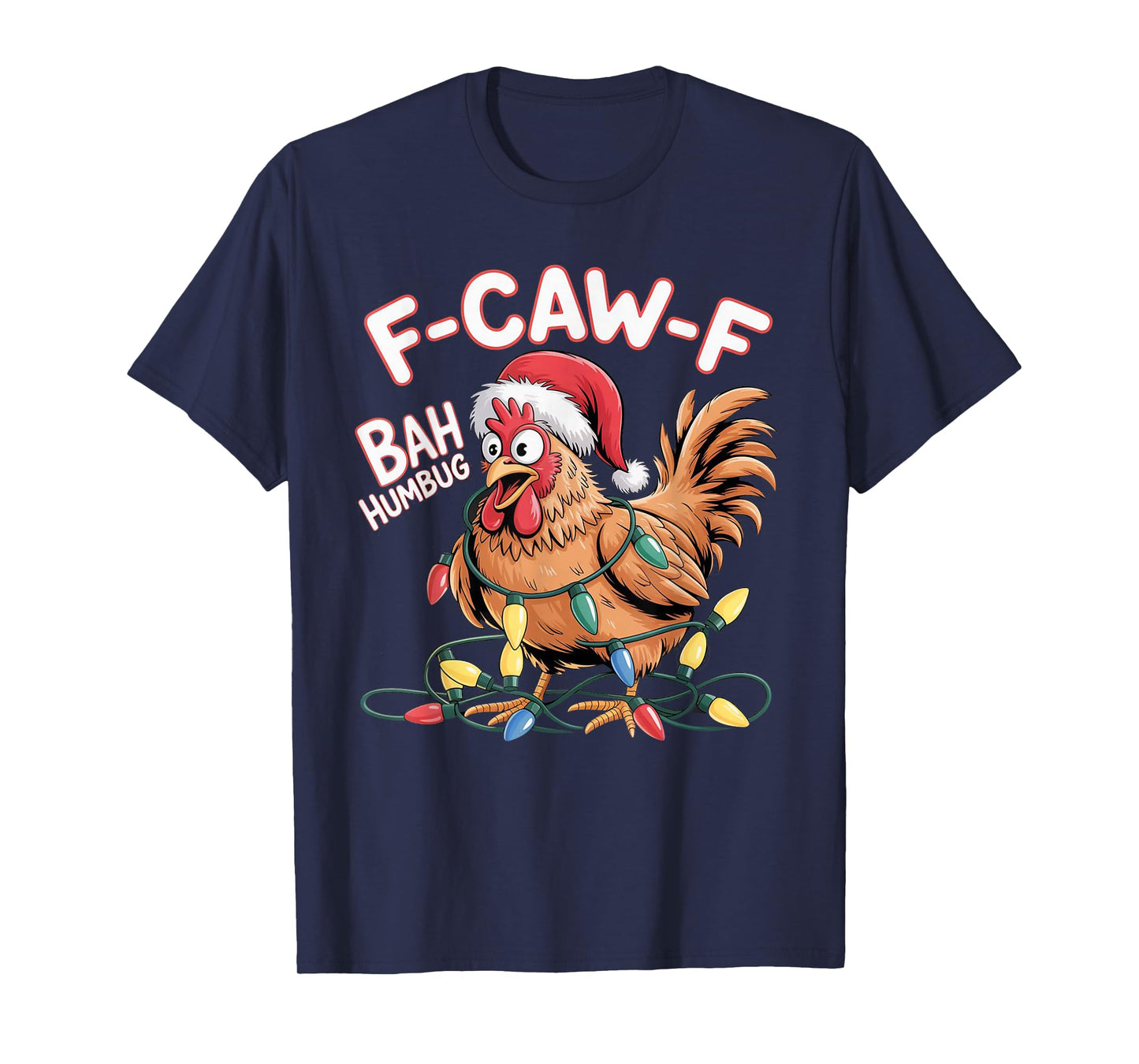 Funny Xmas F-Caw-F Chicken Design, Bah-Humbug T-Shirt