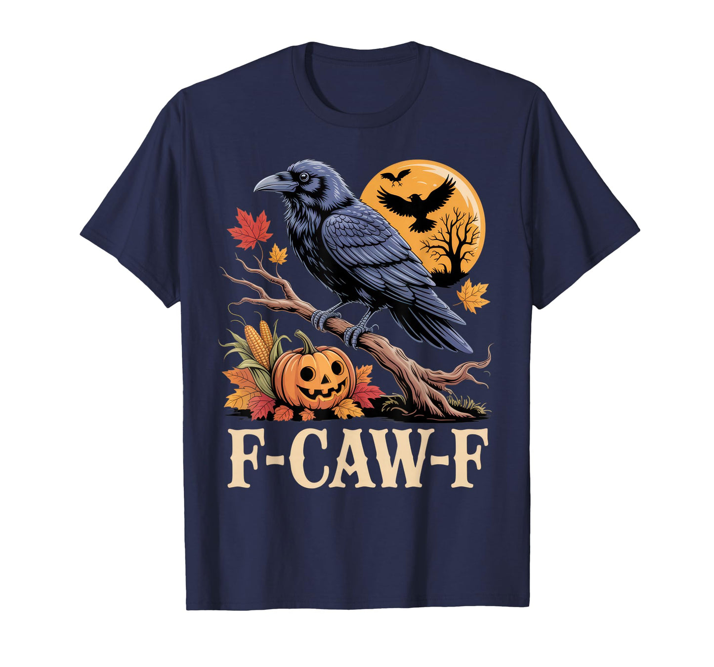 F-CAW-F Raven Lovers Halloween Fun Autumn Vibes T-Shirt