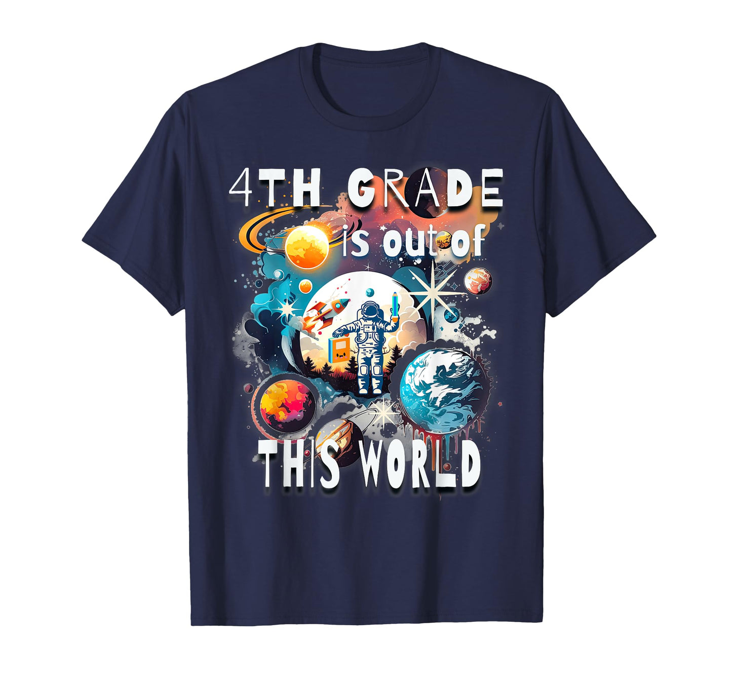 4th Grade Is Out Of This World Back To School Astronaut T-Shirt