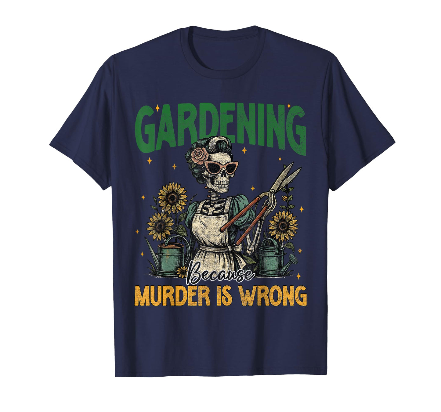 Funny Gardening Because Murder Is Wrong Apparel Plant Women T-Shirt