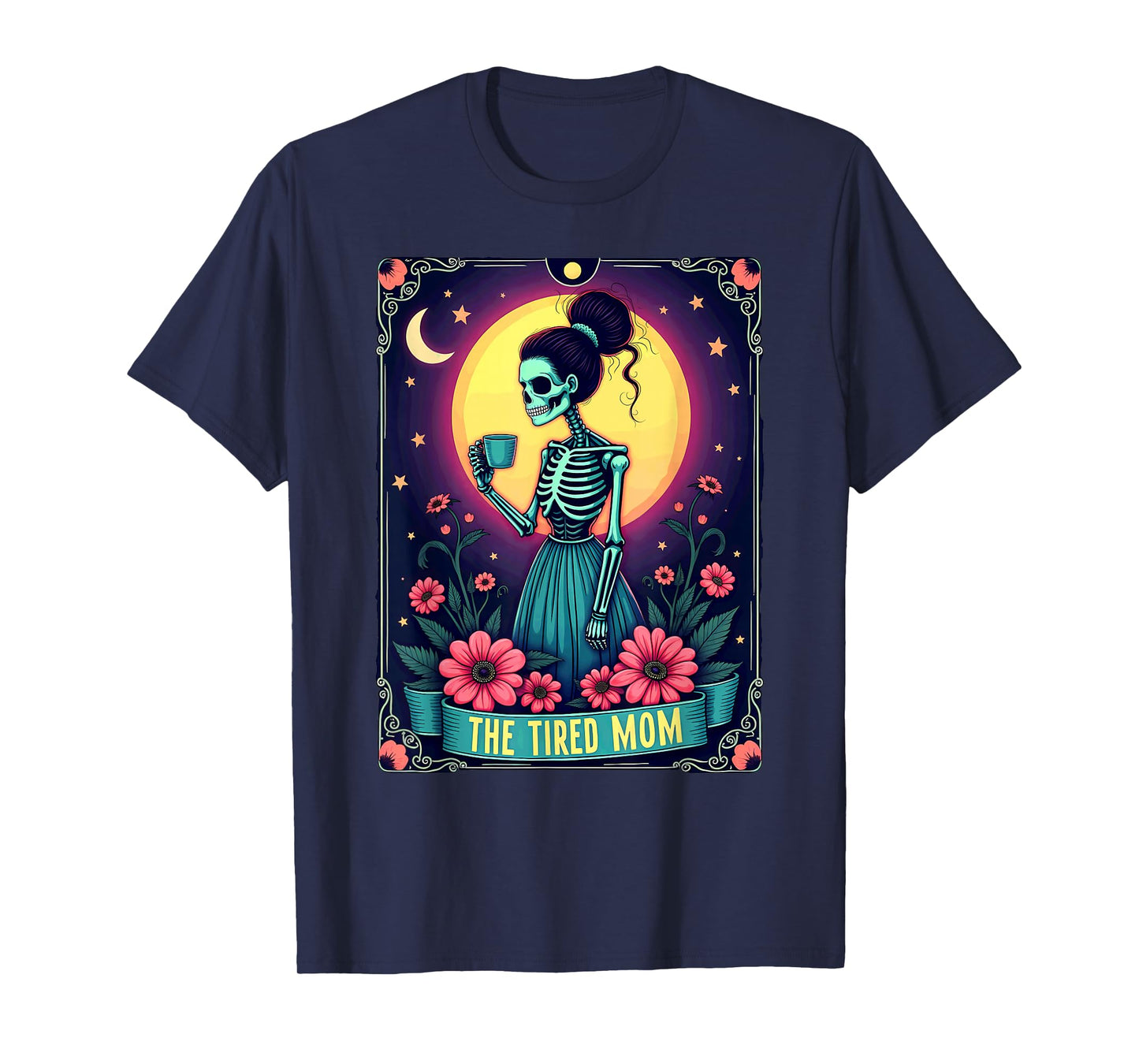 Gothic Tarot Card Skeleton Coffee The Tired Mom T-Shirt