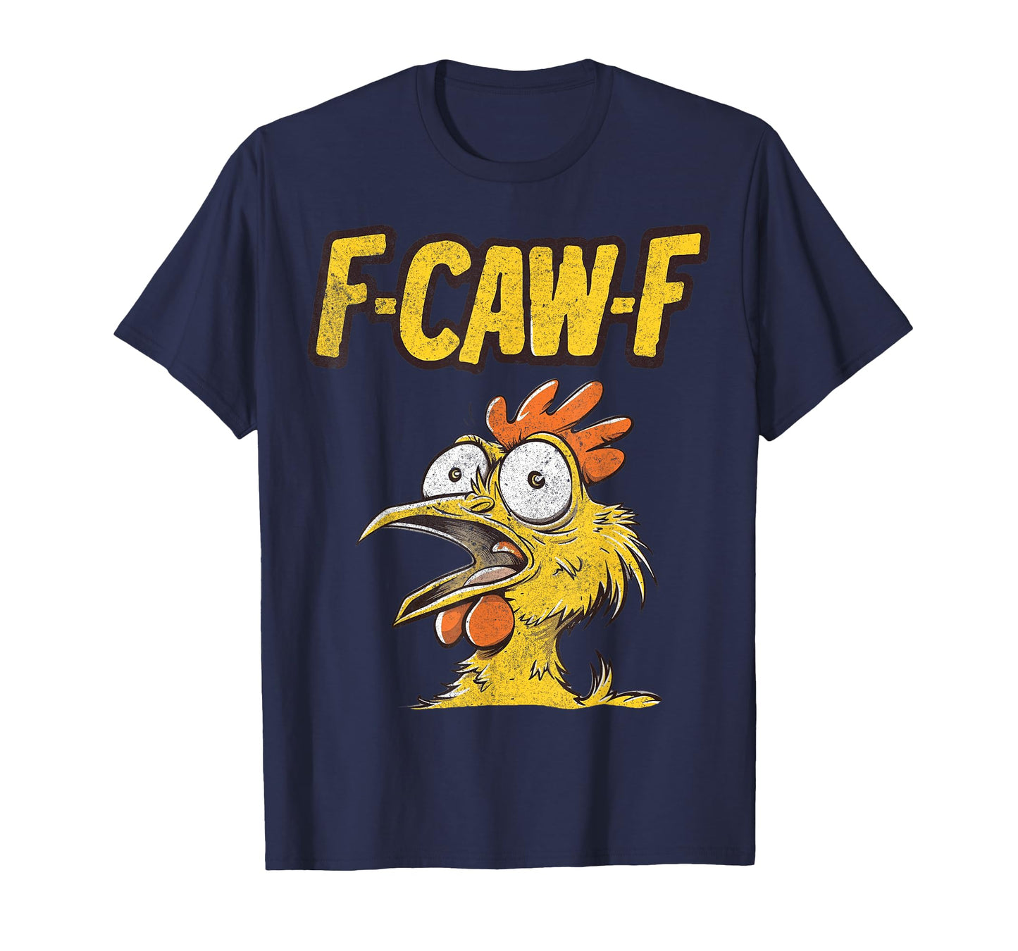 Funny F-Caw-F Chicken Fcawf Chicken Funny T-Shirt