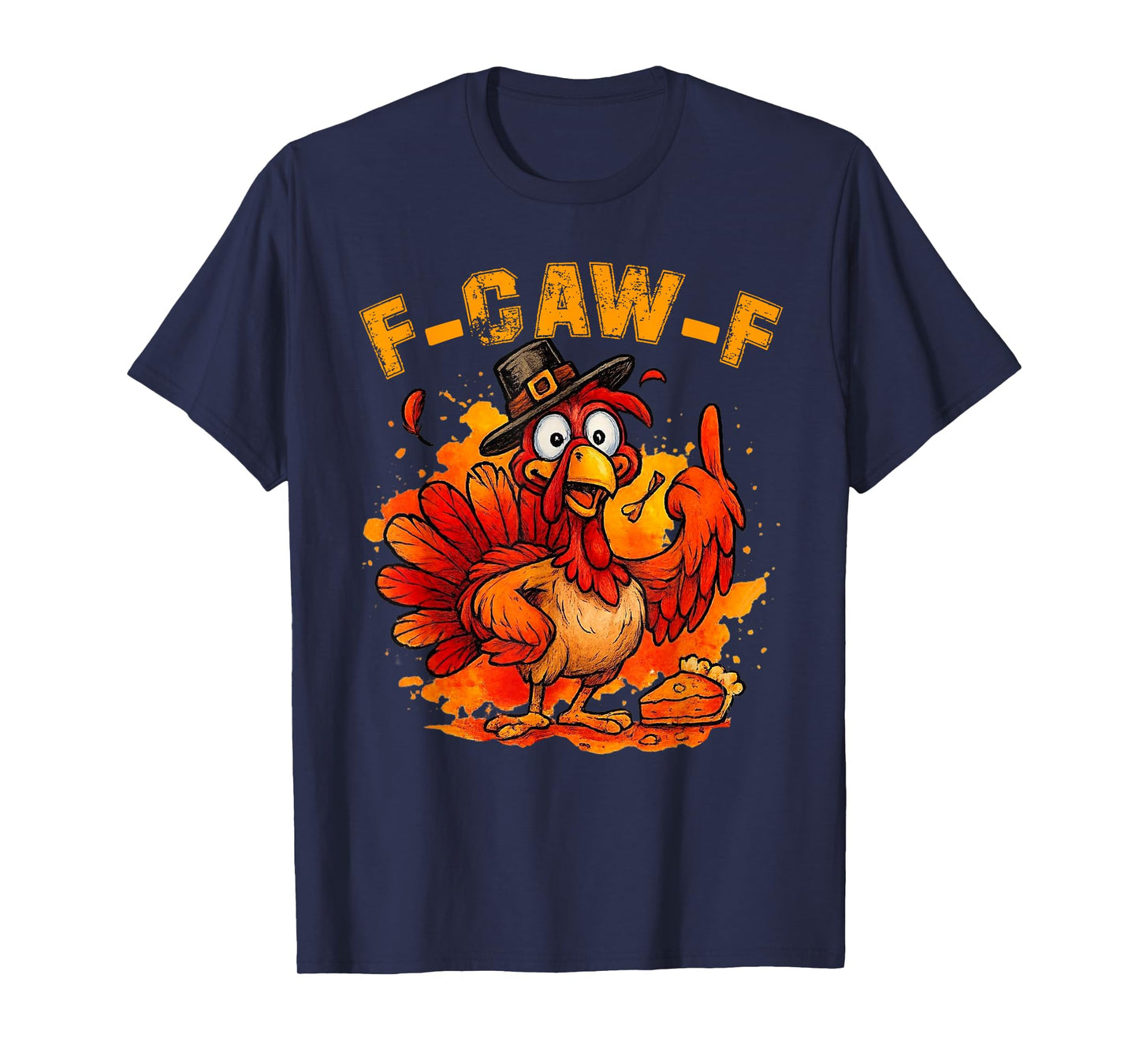 F-Caw-F Funny Turkey Humor Thanksgiving T-Shirt