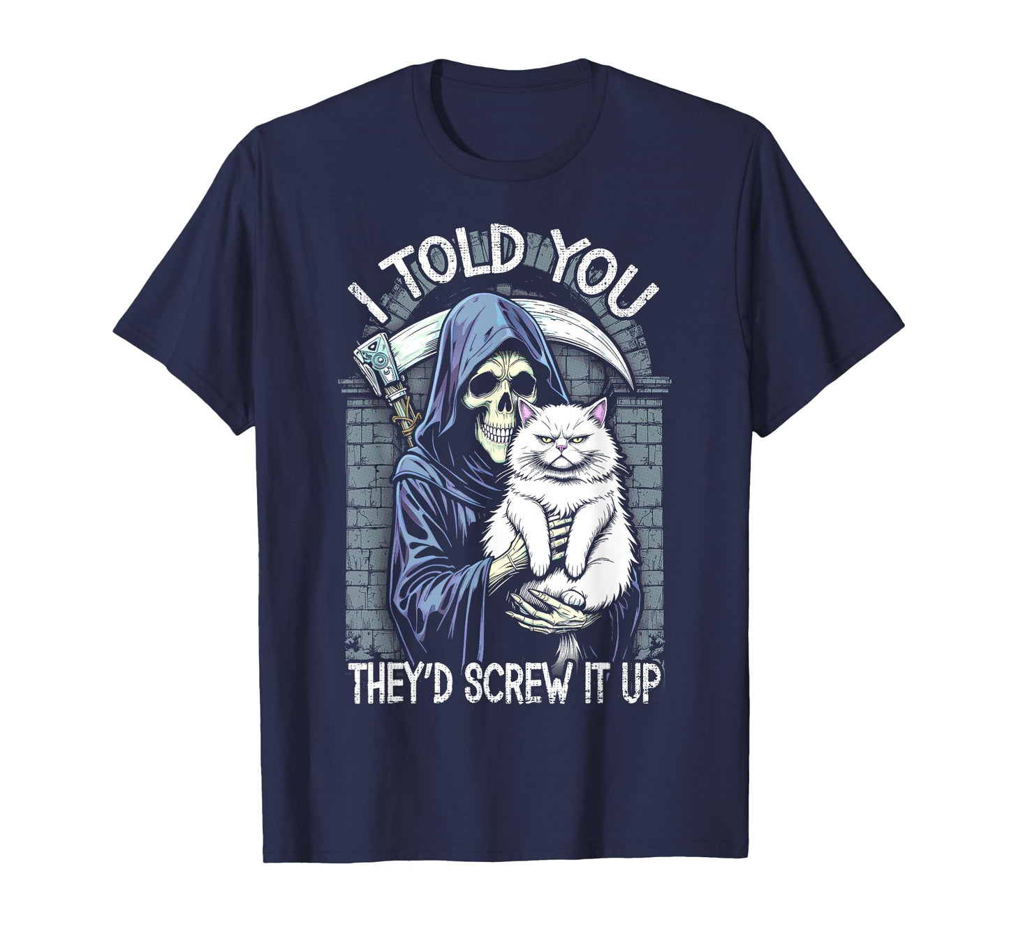Grim Reaper Cat Humans Screw It Up Sarcastic Halloween Cats T-Shirt