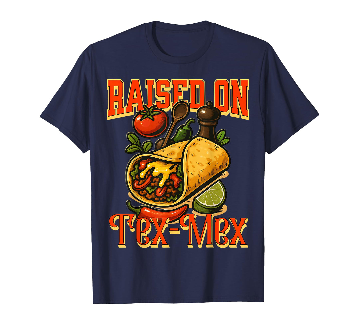 Raised on Tex-Mex s Mexicana Hot Food Lover T-Shirt