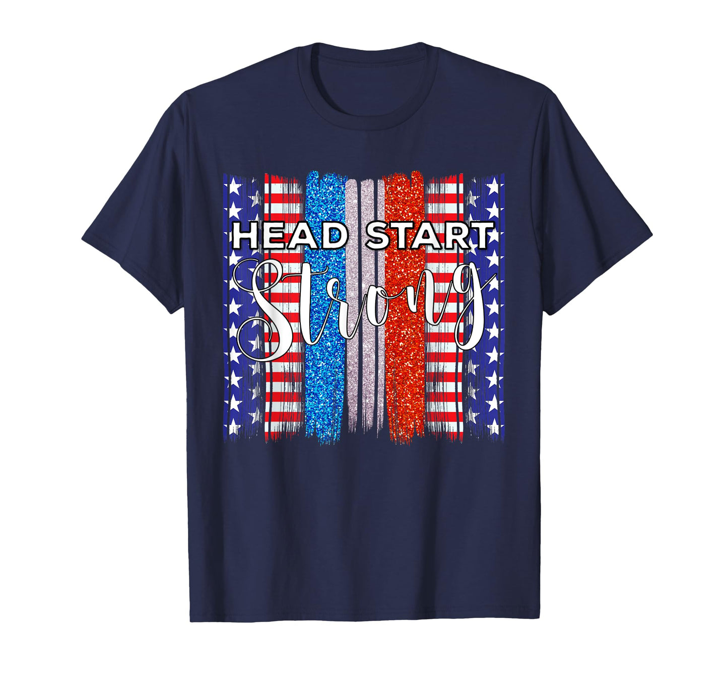 Red, White and Blue Head Start Strong Teacher Staff Design T-Shirt for Men Women Kids