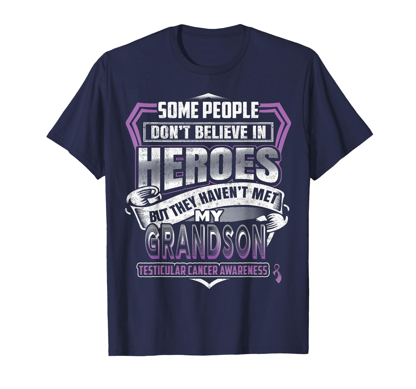 My Grandson Is My Hero Testicular Cancer awareness T-Shirt