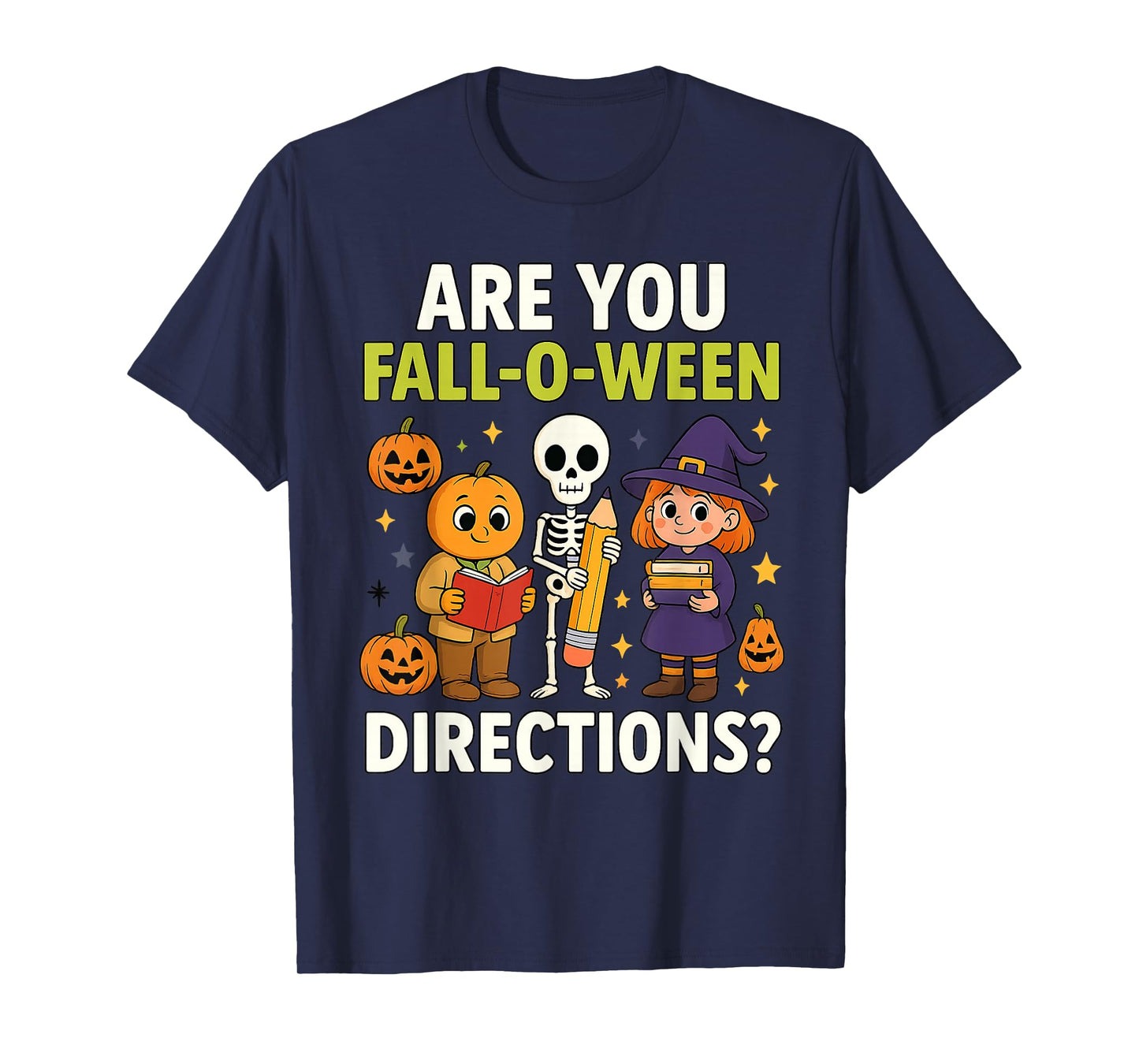 are You Fall O Ween Directions Funny Teacher Halloween T-Shirt