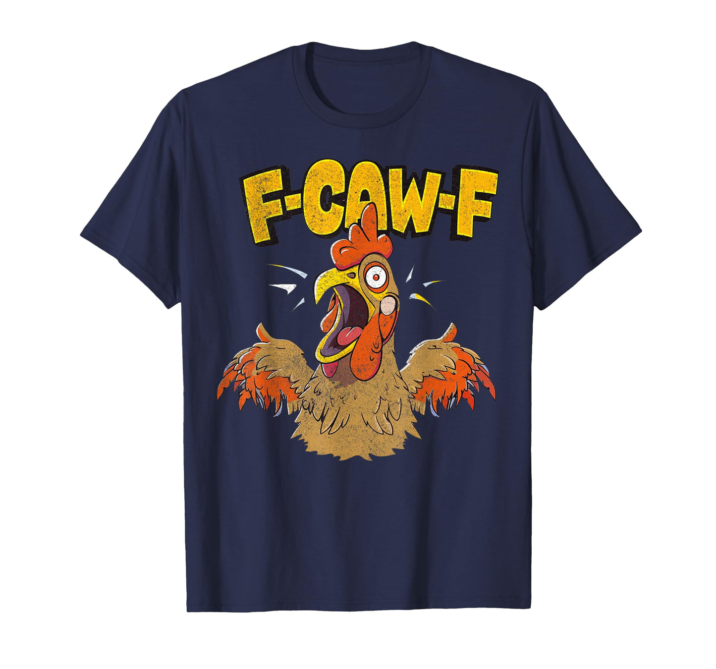 Funny F-Caw-F Chicken Fcawf Chicken Funny T-Shirt