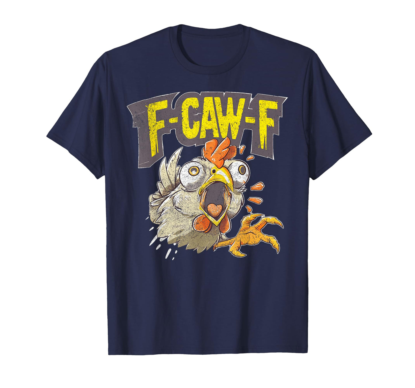 Funny F-Caw-F Chicken Fcawf Chicken Funny T-Shirt