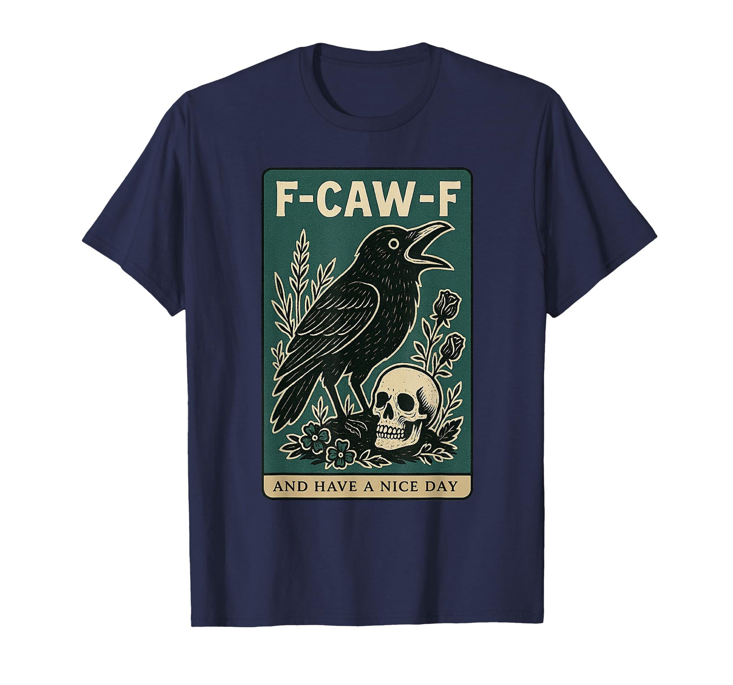 F-Caw-F and Have A Nice Day Black Crow Tarot Card Funny T-Shirt
