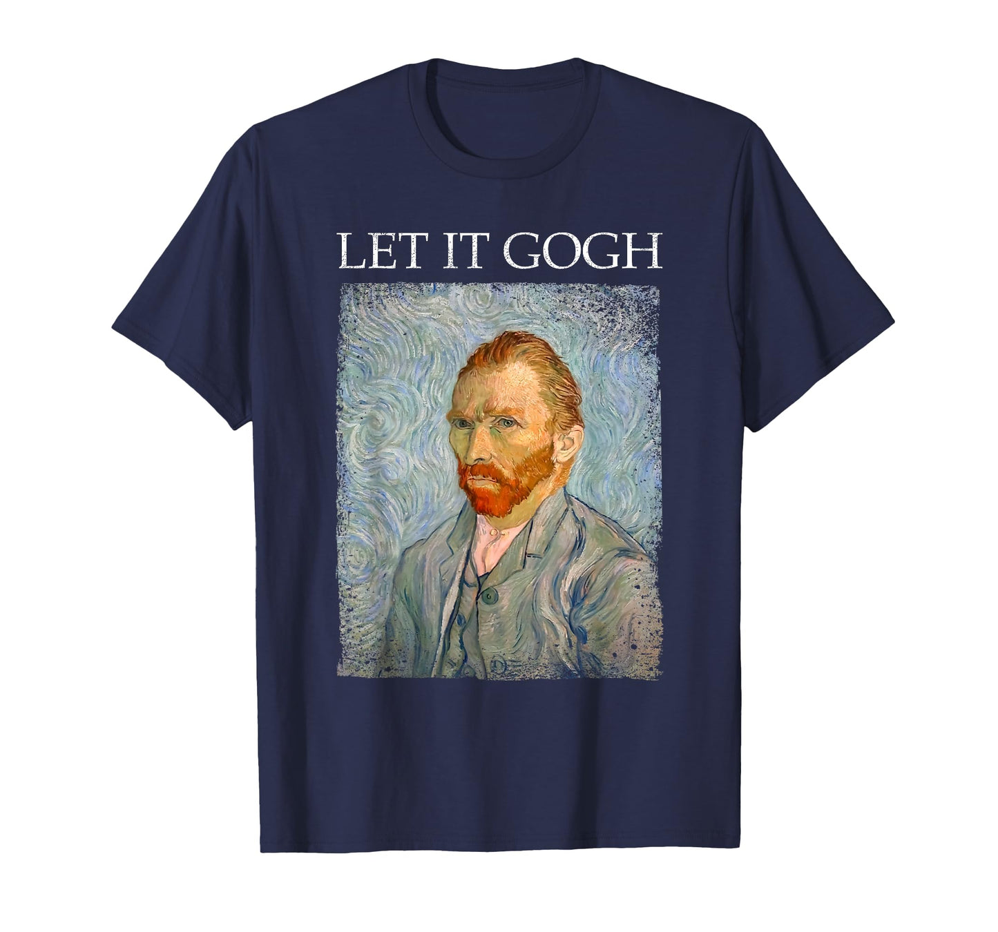 Let It Gogh Shirt Funny Van Gogh Artist Graphic Gift T-Shirt