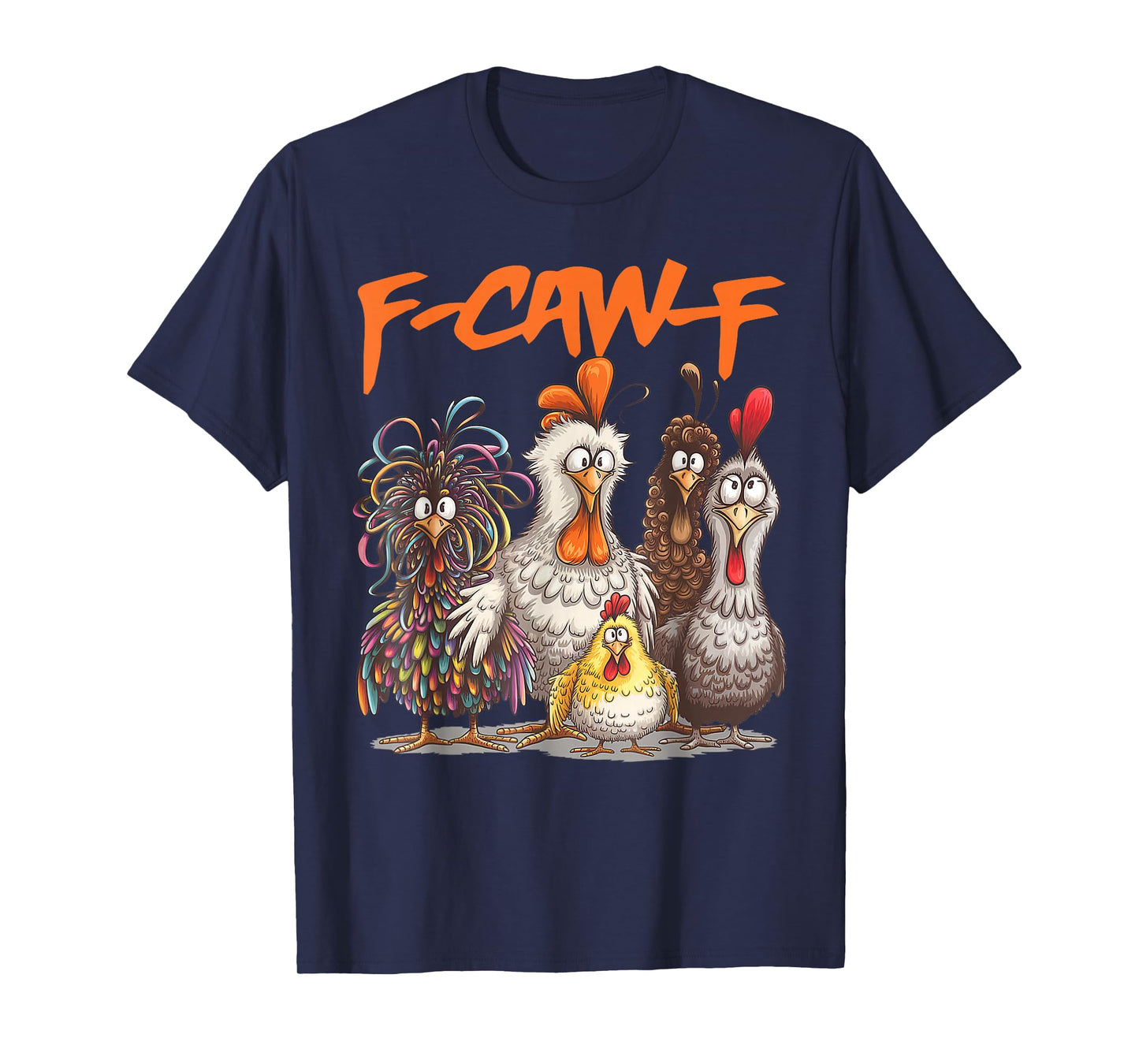 F-Caw-F Funny Chicken Humor F-Caw-F Quote Rooster Meme T-Shirt
