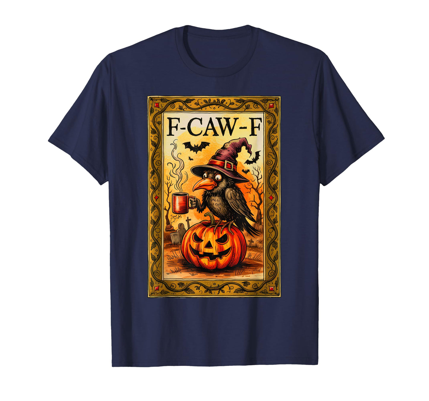 F-Caw-F Funny Raven Black Crow Medieval Spooky Halloween T-Shirt