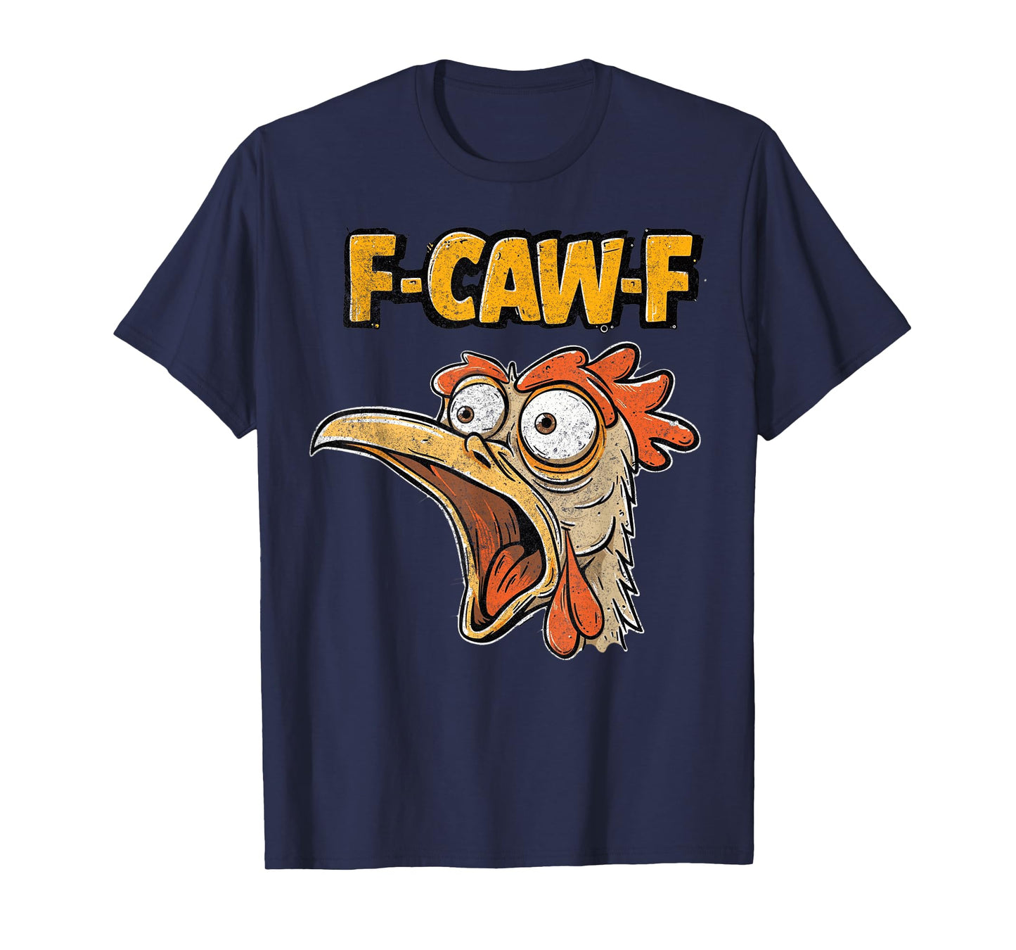 Funny F-Caw-F Chicken Fcawf Chicken Funny T-Shirt
