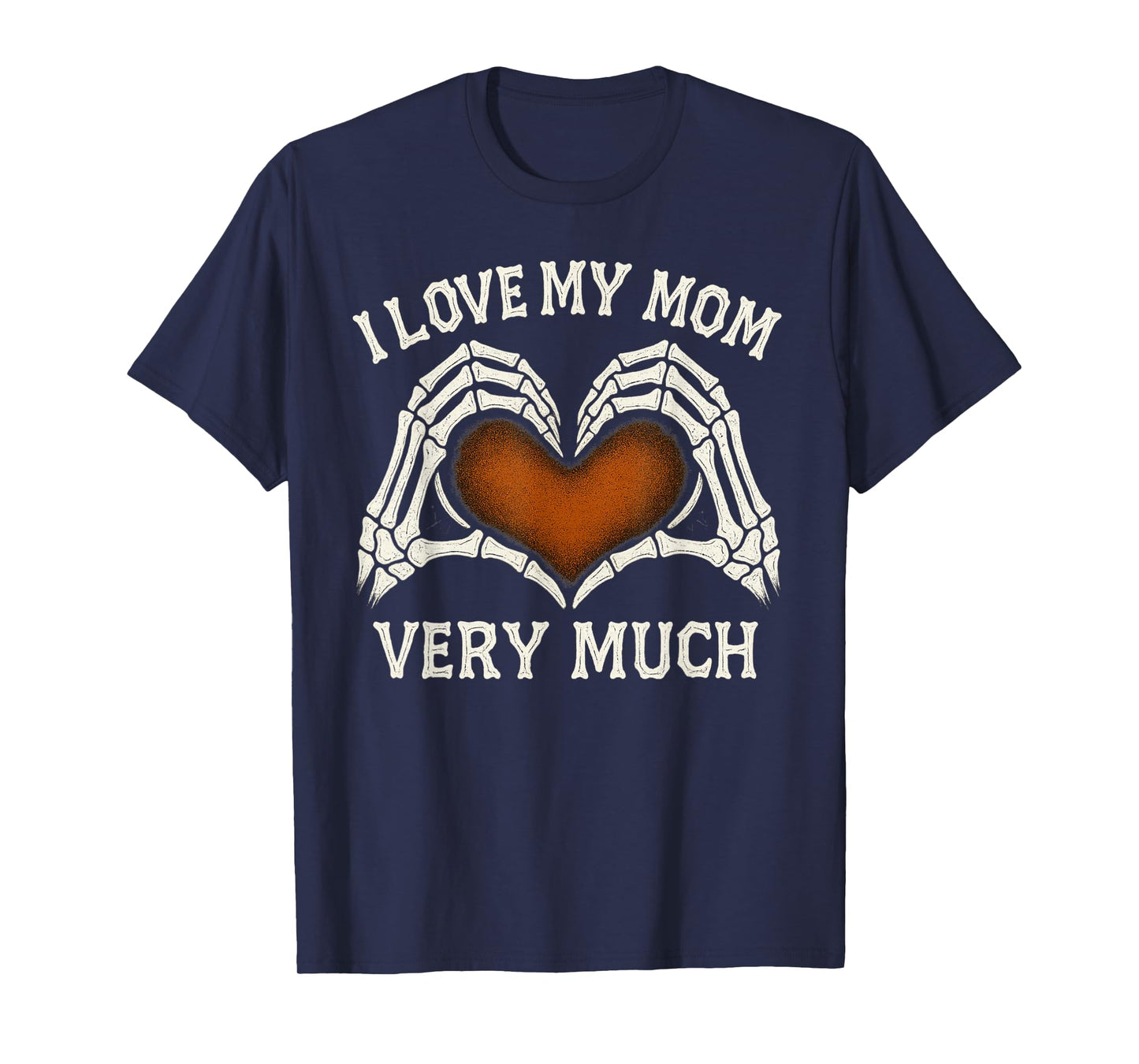 Skeleton Hands Heart Sign Costume I Love My Mom Very Much T-Shirt