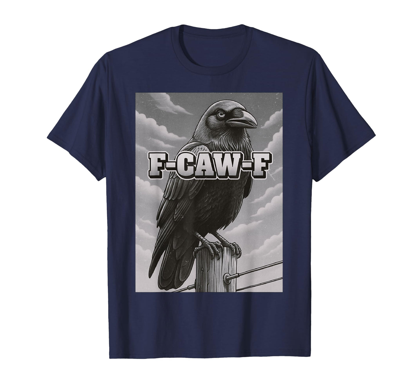 F-CAW-F Crow with Attitude Funny Sarcastic Retro Graphic T-Shirt