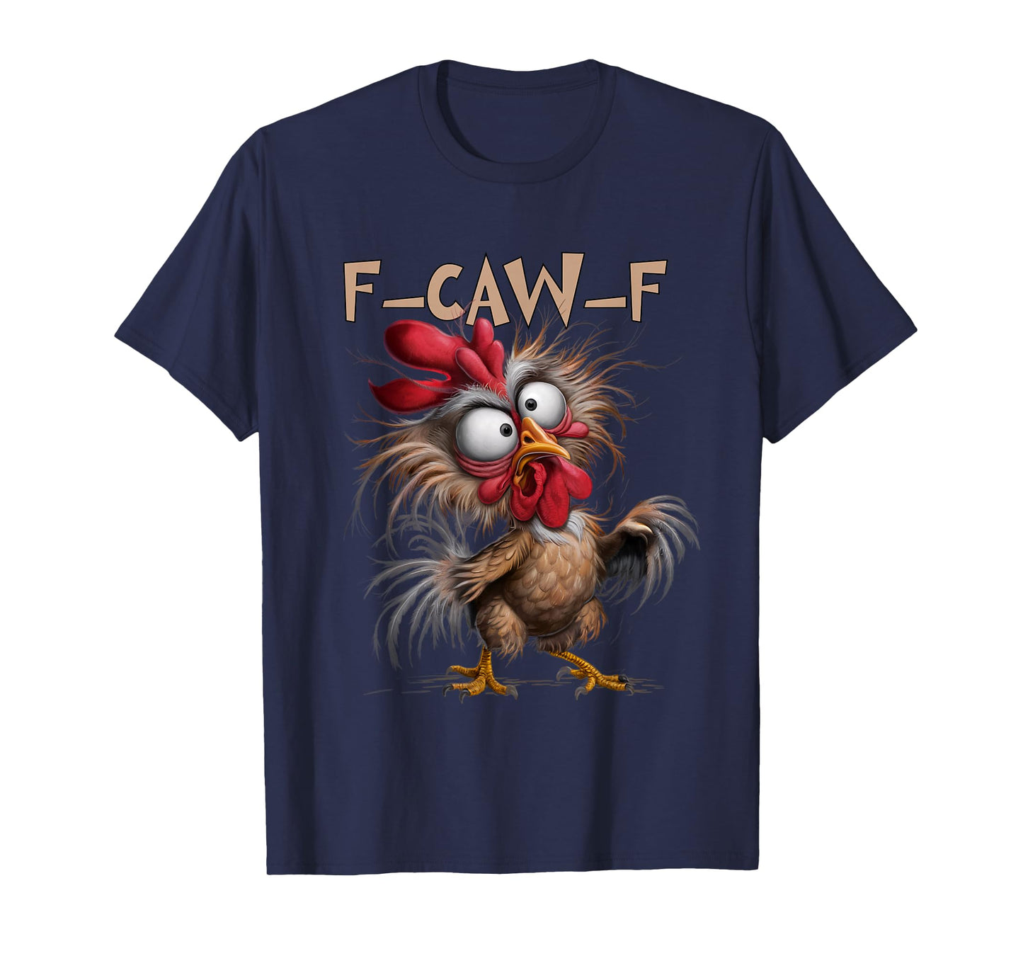 Chicken F-CAW-F Fcawf Chicken Pun Humor Funny Men Woman T-Shirt