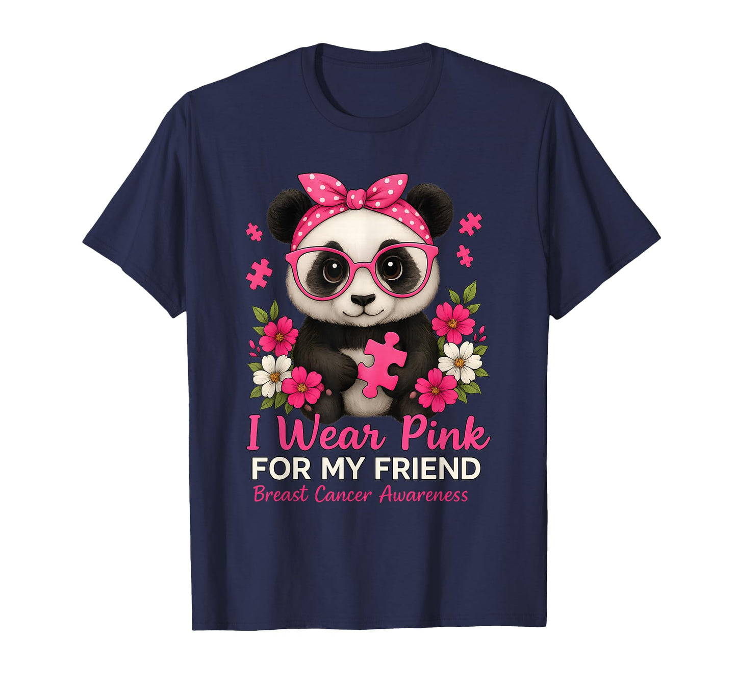 Breast Cancer Awareness I Wear Pink for My Friend Baby Panda T-Shirt