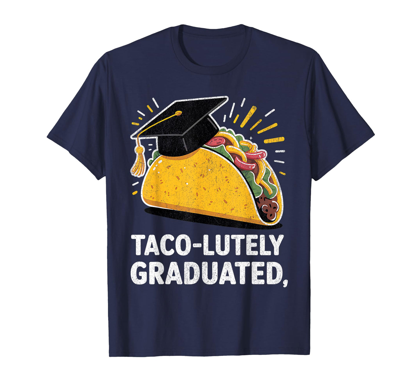 Taco-lutely Graduated Taco Design for National Taco Day T-Shirt